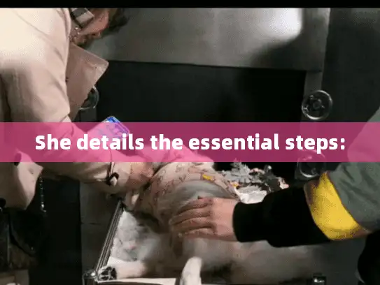 She details the essential steps: